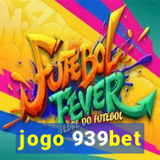 jogo 939bet